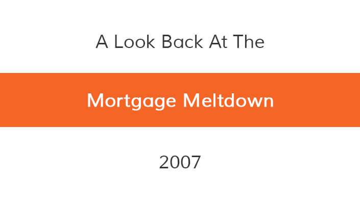A Look Back At 2007 The Mortgage Meltdown 