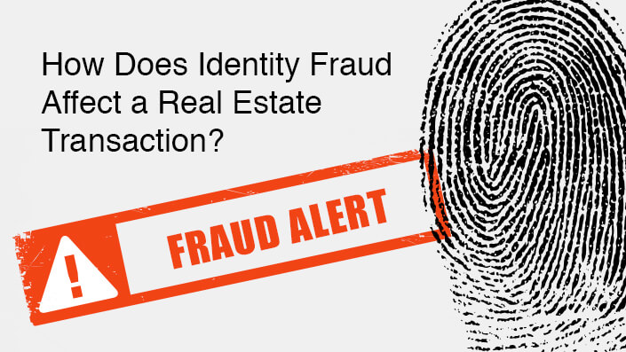 Identity Fraud In A Real Estate Transaction